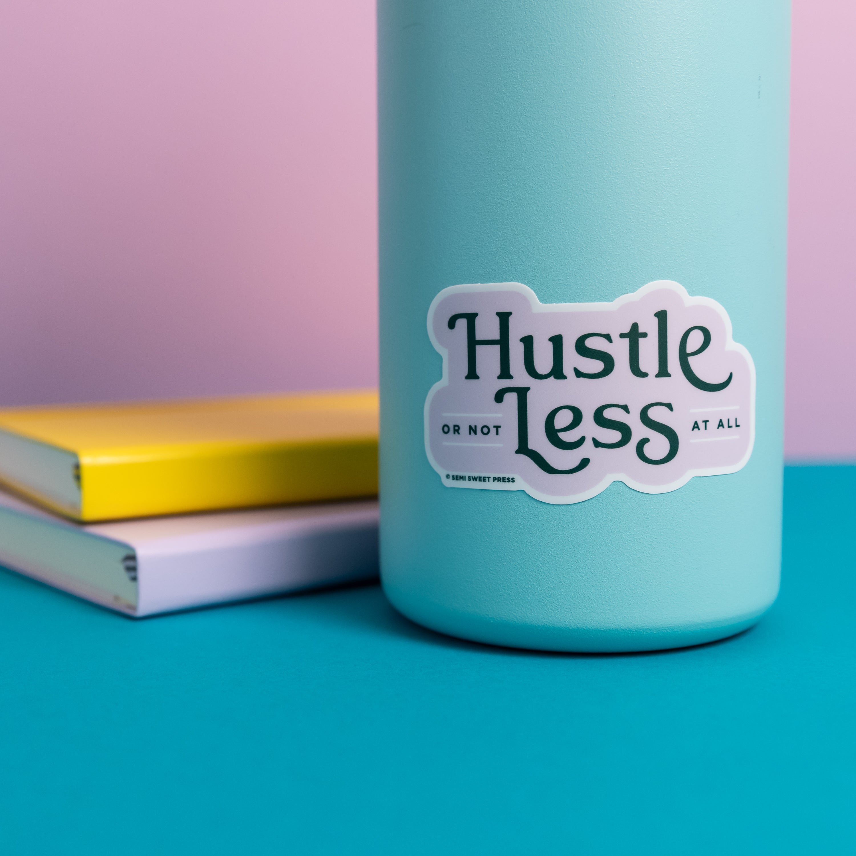 Hustle Less sticker